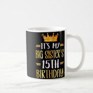 Caneca De Café É o 15º aniversário da minha irmã mais velha Feliz