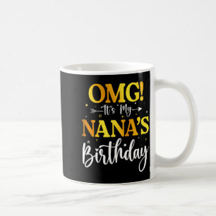 Caneca De Café É O Aniversário Da Minha Nana Engraçado Feliz Aniv