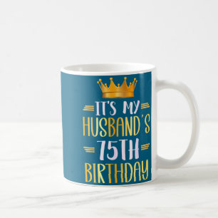 Caneca De Café É o Aniversário de 75 Anos do Marido Feliz Design