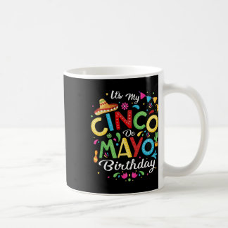 Caneca De Café É o meu Cinco de Mayo Birthday Cinco de Mayo