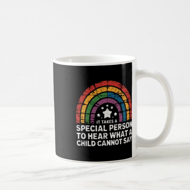 Caneca De Café É Preciso Uma Pessoa Especial Para Ouvir O Que Uma (Direita)