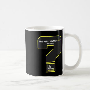 Caneca De Café E Se Eu Estivesse Relacionado A Você #Minhlifas #b