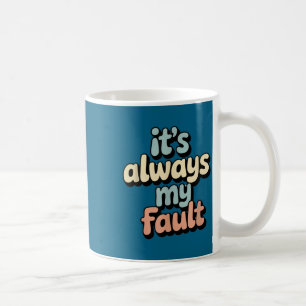 Caneca De Café É Sempre Minha Falta Piada Para Homens Mulheres Ma
