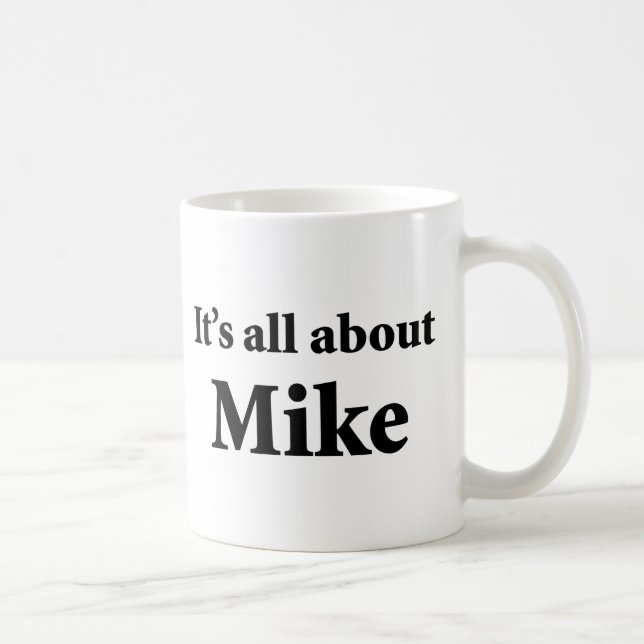 Caneca De Café É toda sobre Mike (Direita)