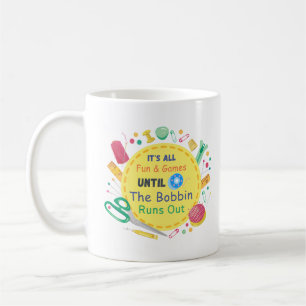 Caneca De Café É tudo divertido e jogos até que Bobbin saia