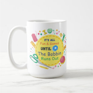 Caneca De Café É tudo divertido e jogos até que Bobbin saia