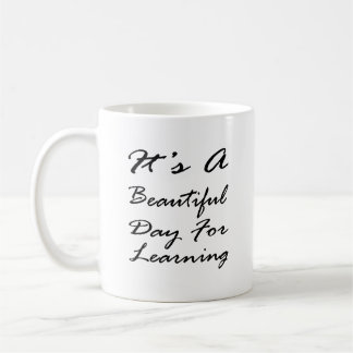 Caneca De Café É um belo dia para aprender