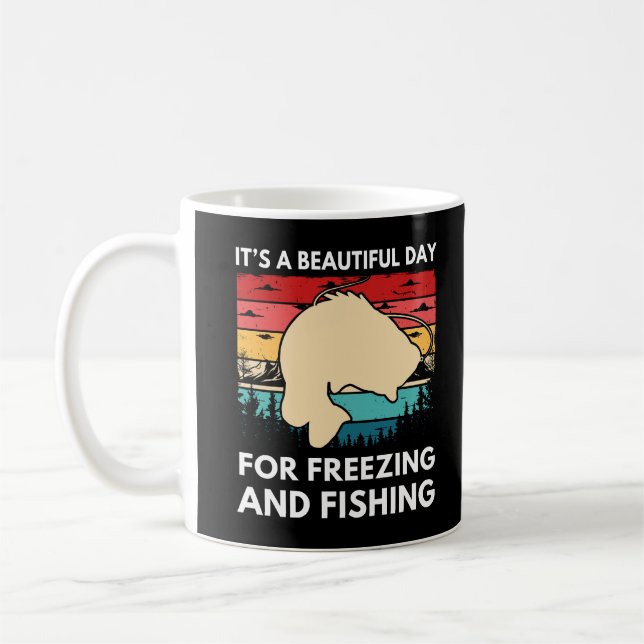 Caneca De Café É um belo dia para Congelando e pesca (Esquerda)