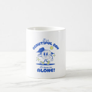 Caneca De Café É Um Belo Dia Para Me Deixar Sozinho