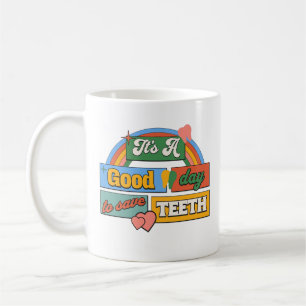 Caneca De Café É Um Bom Dia Para Salvar Dentes Dentistas Mãe