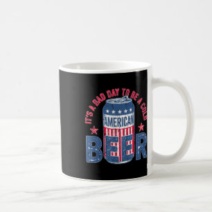 Caneca De Café É Um Dia Mau Ser Uma Cerveja Fria, Engraçado 4 De