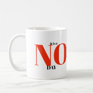 Caneca De Café É um dia SEM