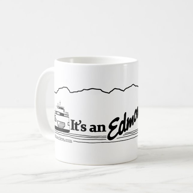 Caneca De Café É um tipo de Edmonds do dia (Frente Esquerda)