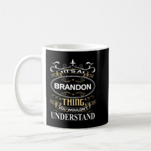 Caneca De Café É uma coisa de Brandon que você não entenderia