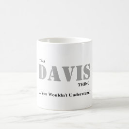 Caneca De Café É UMA COISA de DAVIS! Você não compreenderia