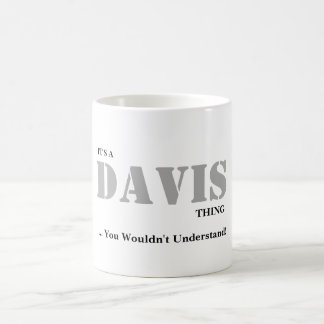 Caneca De Café É UMA COISA de DAVIS! Você não compreenderia