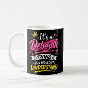Caneca De Café É uma Coisa de Deborah que Você Não Entenderia
