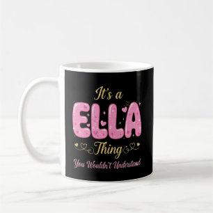 Caneca De Café É uma Coisa de Ella que Você Não Entenderia