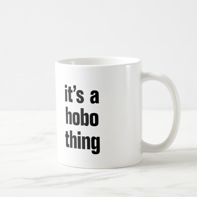 Caneca De Café é uma coisa de hobo (Direita)