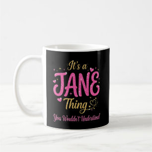 Caneca De Café É uma Coisa de Jane que Você Não Entenderia