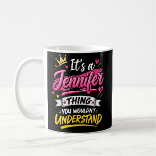 Caneca De Café É uma Coisa de Jennifer que Você Não Entenderia