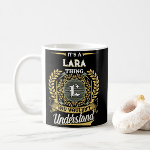 Caneca De Café É uma Coisa de LARA Que Você Não Entenderia
