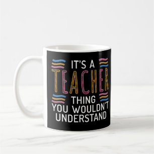 Caneca De Café É uma coisa de professor que você não entenderia n