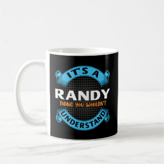 Caneca De Café É Uma Coisa Randy Que Você Não Entenderia O Nome N