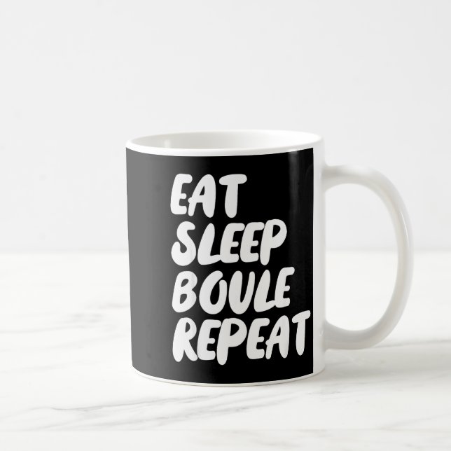 Caneca De Café Eat Sleep Boule Repeat Saying Funny Petanque Boule (Direita)