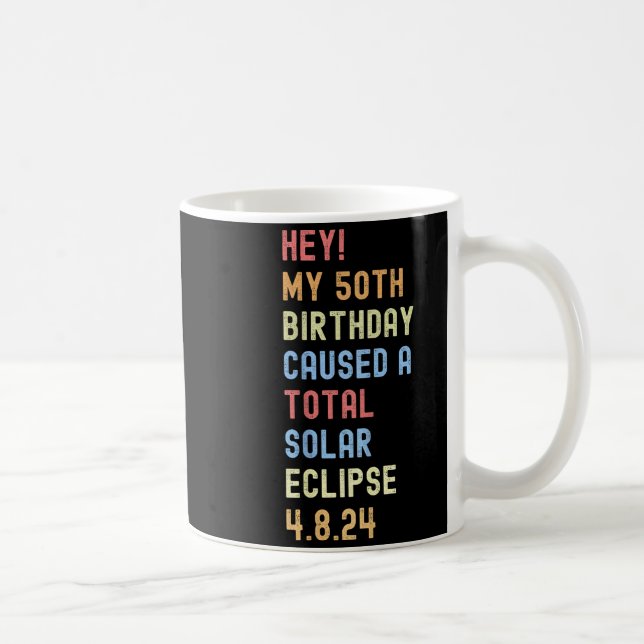Caneca De Café Eclipse Total do Sol Engraçado de 50 Anos de Idade (Direita)