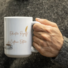 Caneca De Café Edição Cafeína da Realeza da Educação Personalizáv