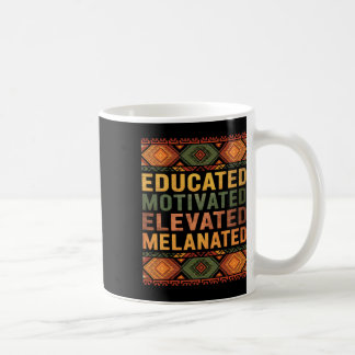 Caneca De Café Educated Motivated Elevated Melanated Black Histor