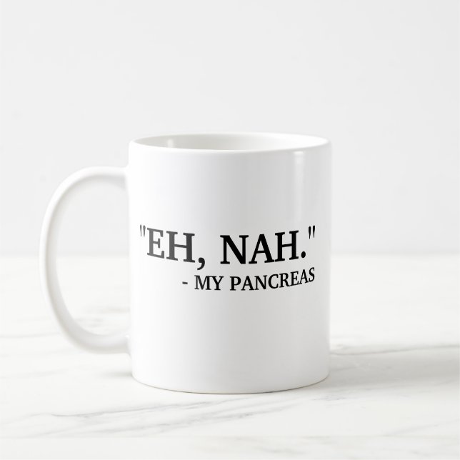 Caneca De Café Eh Nah - Meu Pancreino | Diabetes Engraçados (Esquerda)