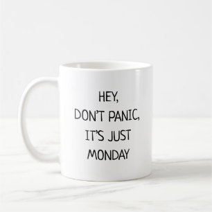 Caneca De Café Ei, Não Entre em Pânico, É Só Segunda-Feira, Engra