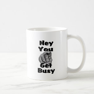 Caneca De Café Ei Você Fica Ocupado Dedo