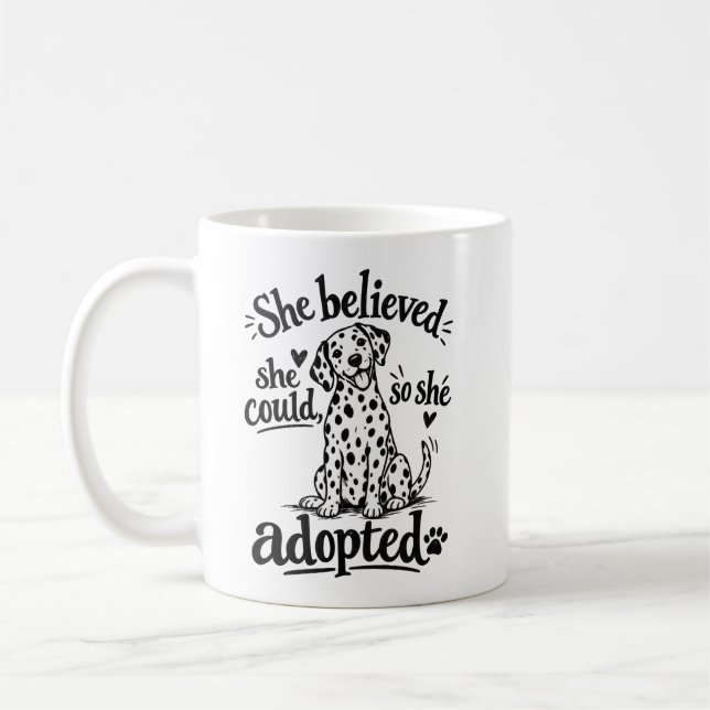 Caneca De Café Ela Acreditava Que Conseguia, Por Isso Adotou Cane (Esquerda)