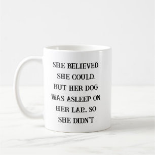 Caneca De Café Ela Acreditava Que Conseguia – Seu Cachorro Estava