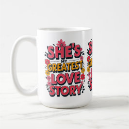 Caneca De Café Ela é minha maior história de amor - citação de am
