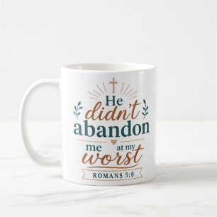 Caneca De Café Ele Não Me Abandonou No Meu Pior Conforto Cristão