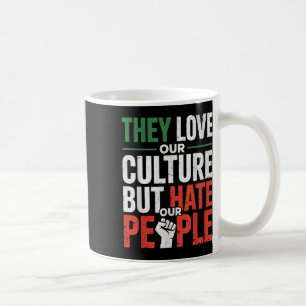 Caneca De Café Eles Amam Nossa Cultura Mas Odeiam Nosso Povo Por