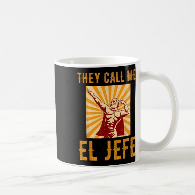 Caneca De Café Eles Me Chamam de El Jefe Chefe Bofão Piada Mexica (Direita)