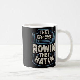 Caneca De Café Eles Me Veem Remando Eles Odeiam Timoneiro da Equi