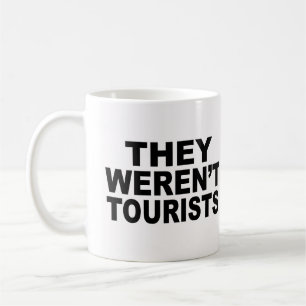 Caneca De Café Eles não eram turistas