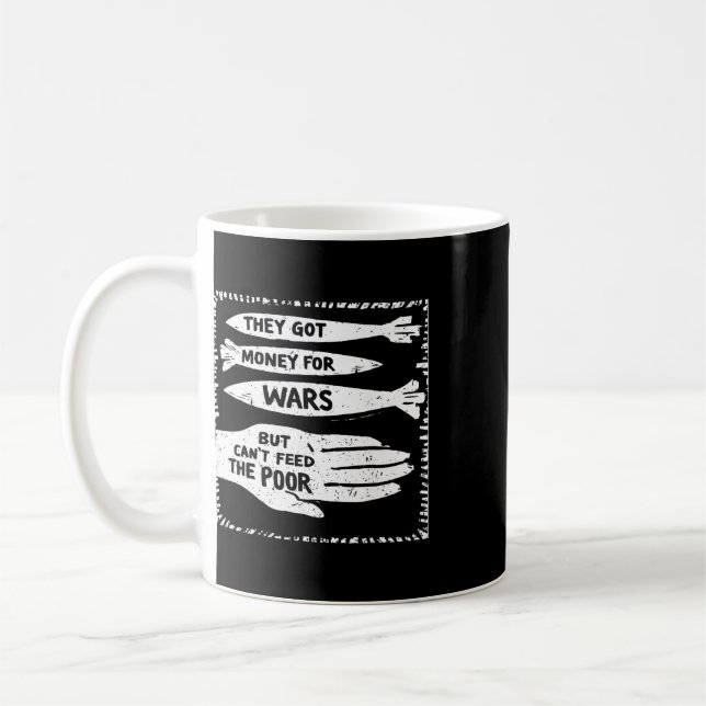 Caneca De Café Eles Têm Dinheiro Para Guerras Mas Não Conseguem A (Esquerda)