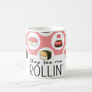 Caneca De Café Eles Vêm-Me Rollin'Kawaii Divertido Sushi Rolls & 
