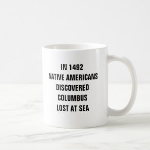 Caneca De Café Em 1492 os americanos nativos descobriram Columbo