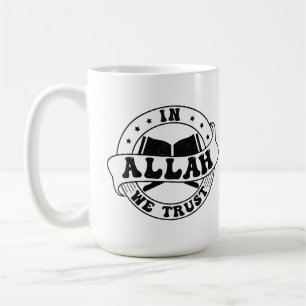 Caneca De Café Em Alá Confiamos - A Fé Islâmica Inspirada