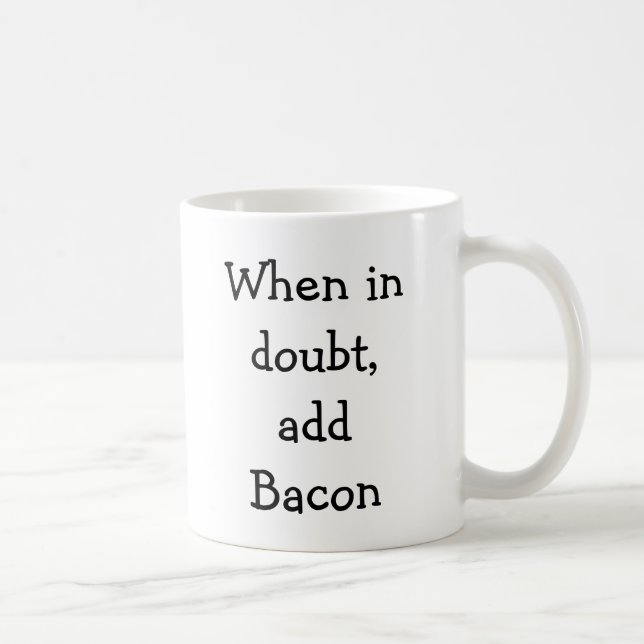 Caneca De Café Em caso de dúvida, adicione o bacon (Direita)