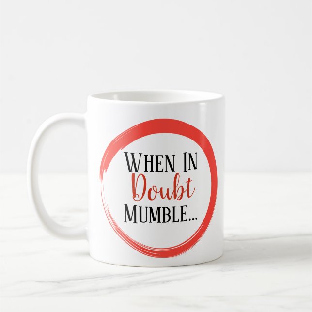 Caneca De Café Em caso de dúvida Mumble engraçado (Esquerda)