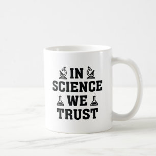 Caneca De Café Em Ciência Confiamos